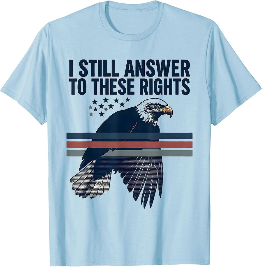 Men's I Still Answer To These Rights Vintage Patriotic Eagle Flag T-Shirt - Baby Blue
