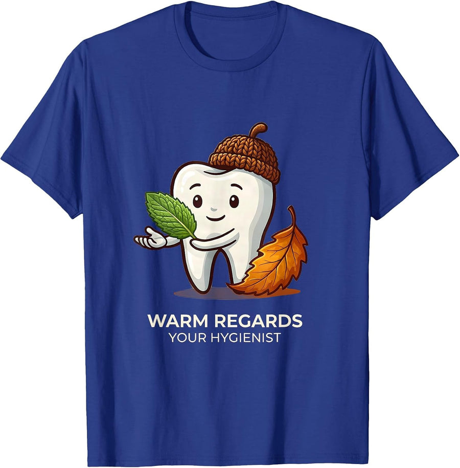Warm Regards Your Hygienist Funny Dental Hygienist Humor T-Shirt - Royal Blue