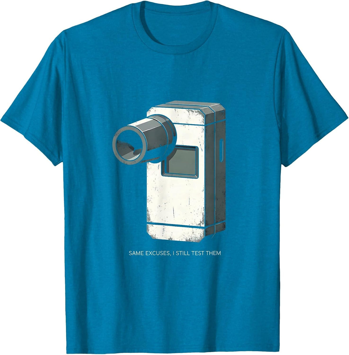 Same Excuses, I Still Test Them Funny Police Officer Gift T-Shirt - Sapphire Blue