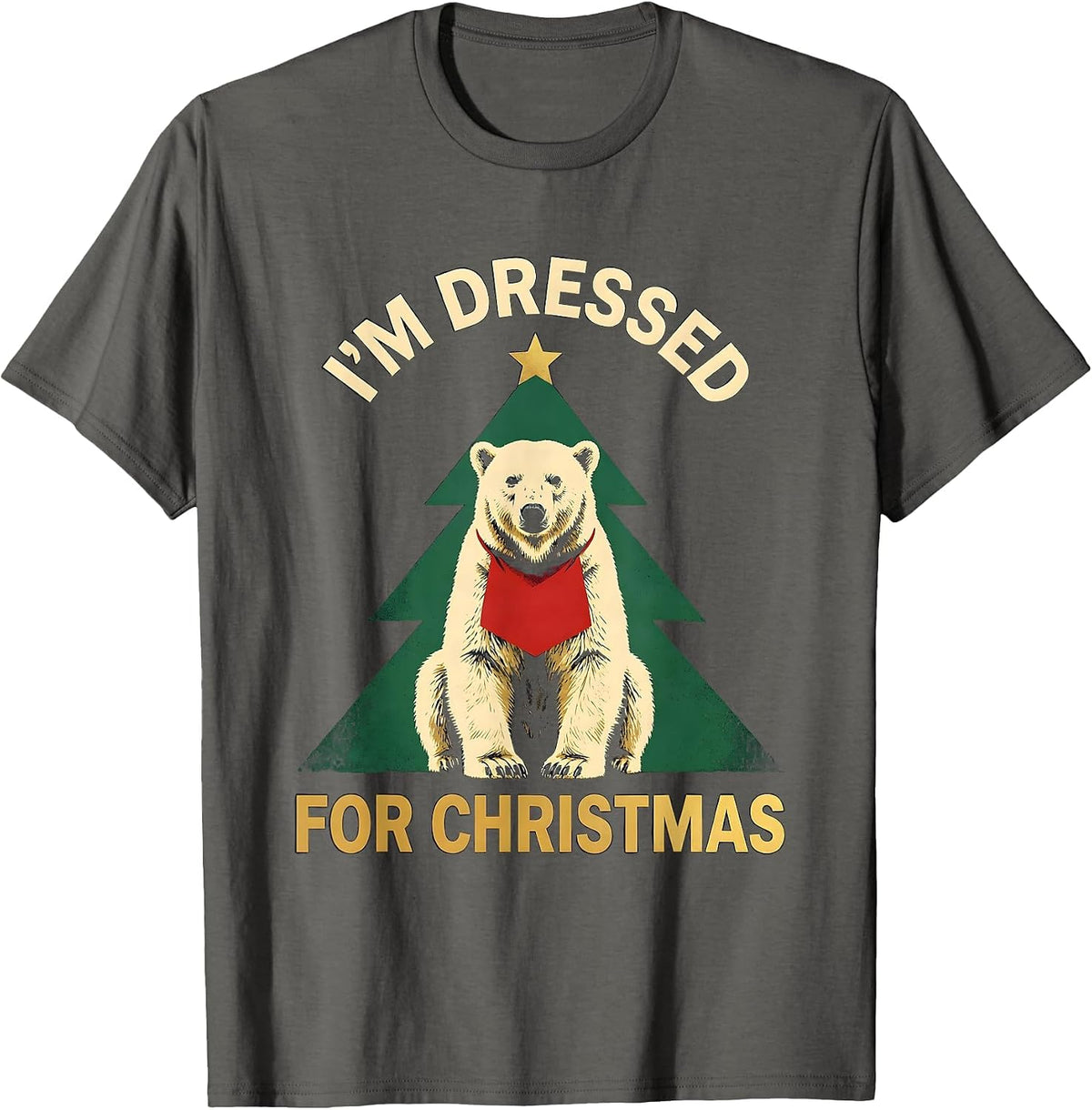 Men's I'm Dressed For Christmas Funny Polar Bear Ugly Christmas T-Shirt - Asphalt Grey