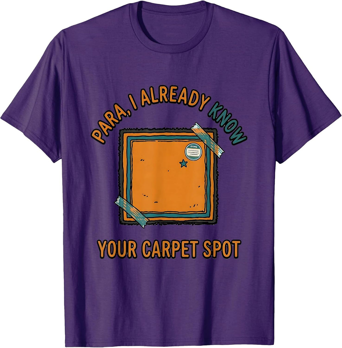Men's PARA I Already Know Your Carpet Spot Funny Paraprofessional T-Shirt - Purple