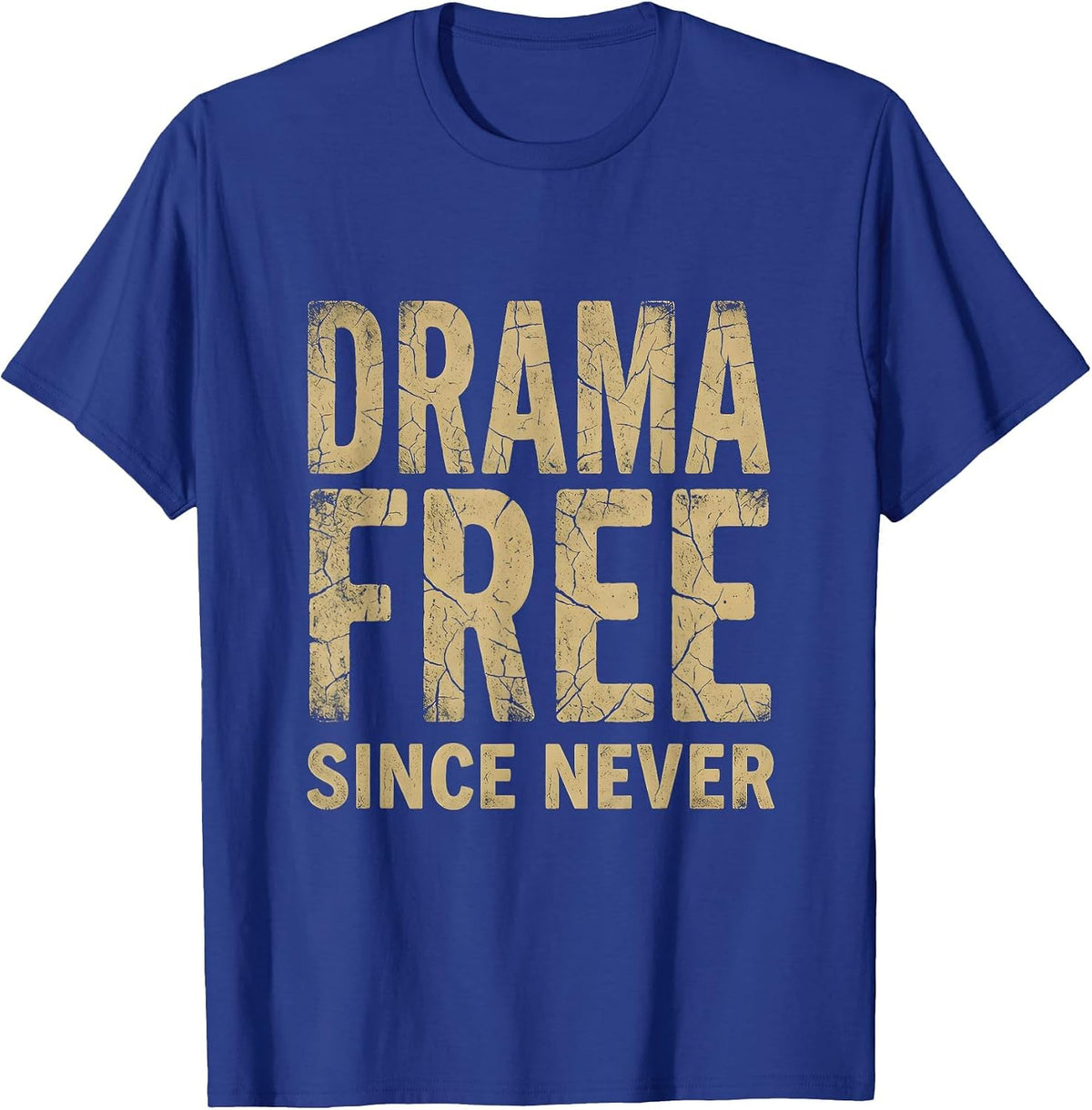 Drama Free Since Never Funny Sarcastic Design T-Shirt - Royal Blue