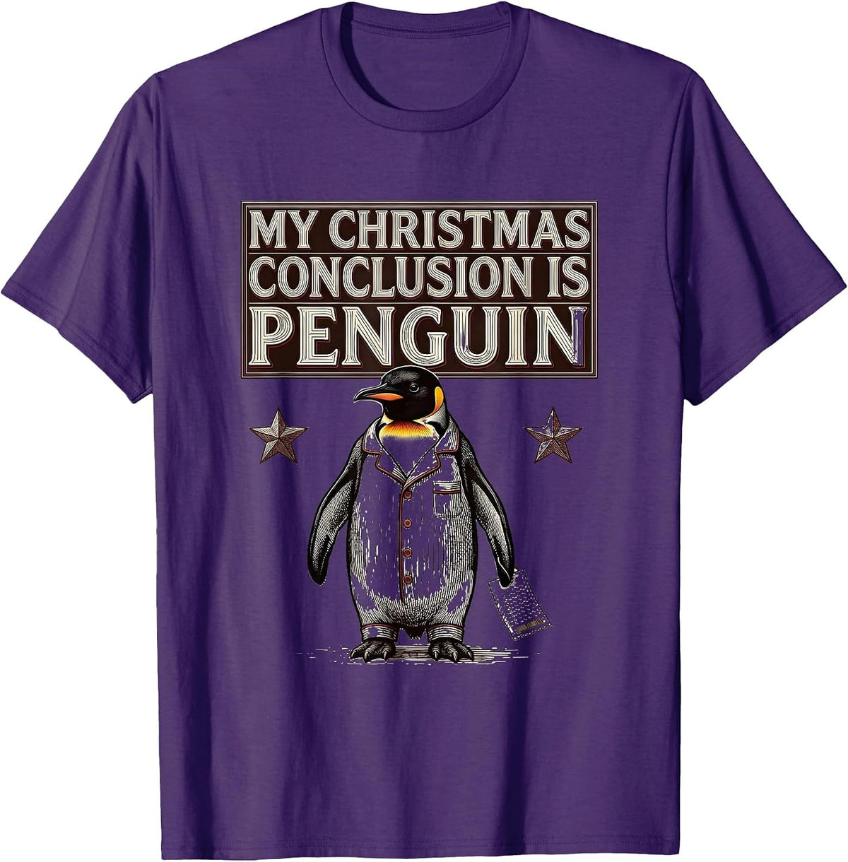 Men's My Christmas Conclusion Is Penguin Funny Penguin Lover Ugly T-Shirt - Purple