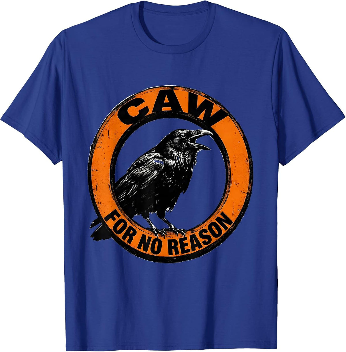 Men's Caw For No Reason Funny Crow Design T-Shirt - Royal Blue