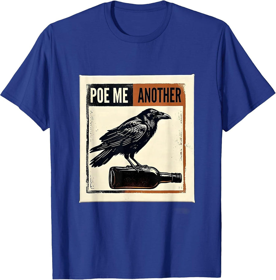 Poe Me Another Literary Gothic Raven Edgar Allan Poe Fan T-Shirt - Royal Blue
