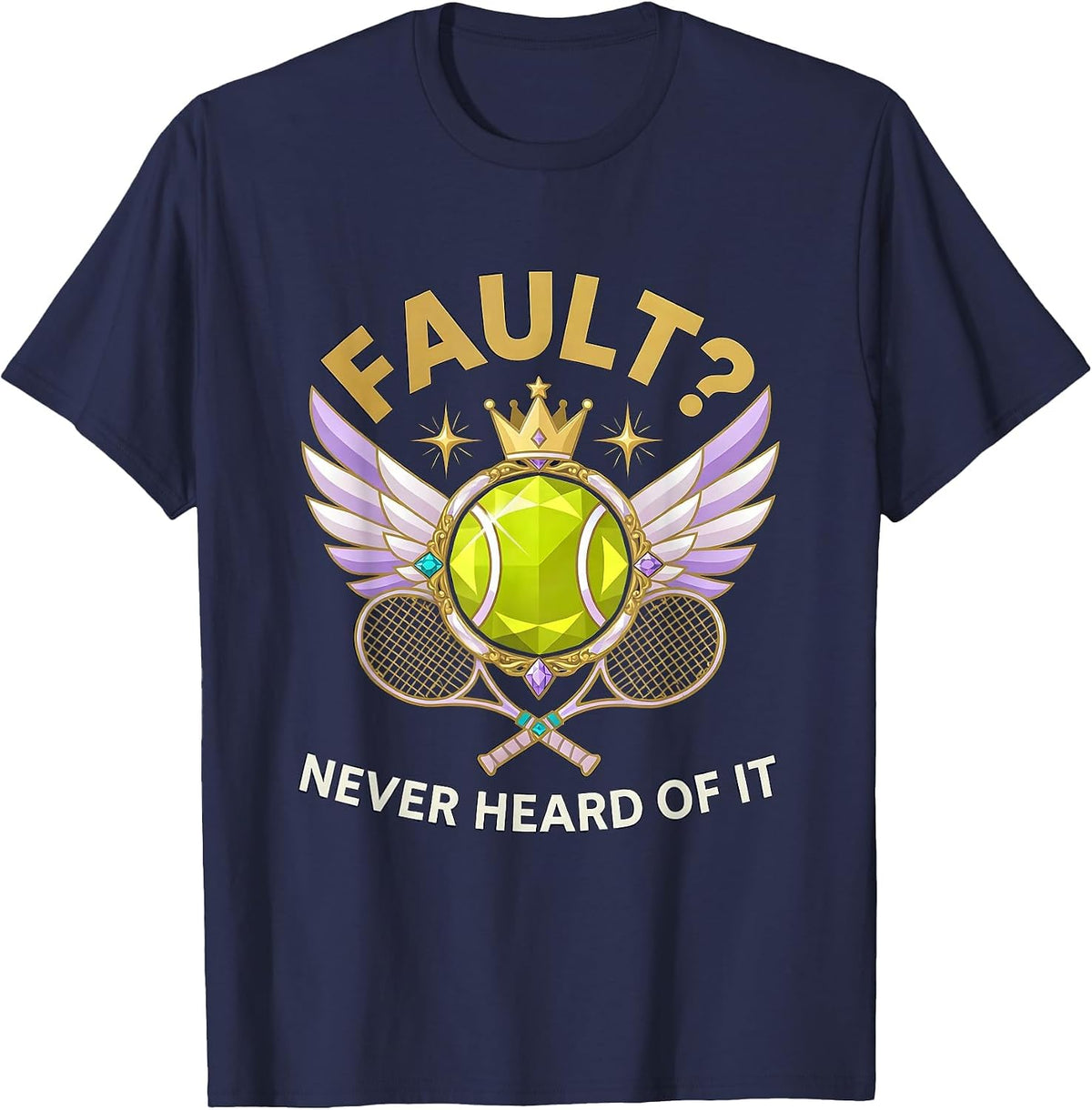 Fault? Never Heard Of It Funny Tennis Design T-Shirt - Navy Blue