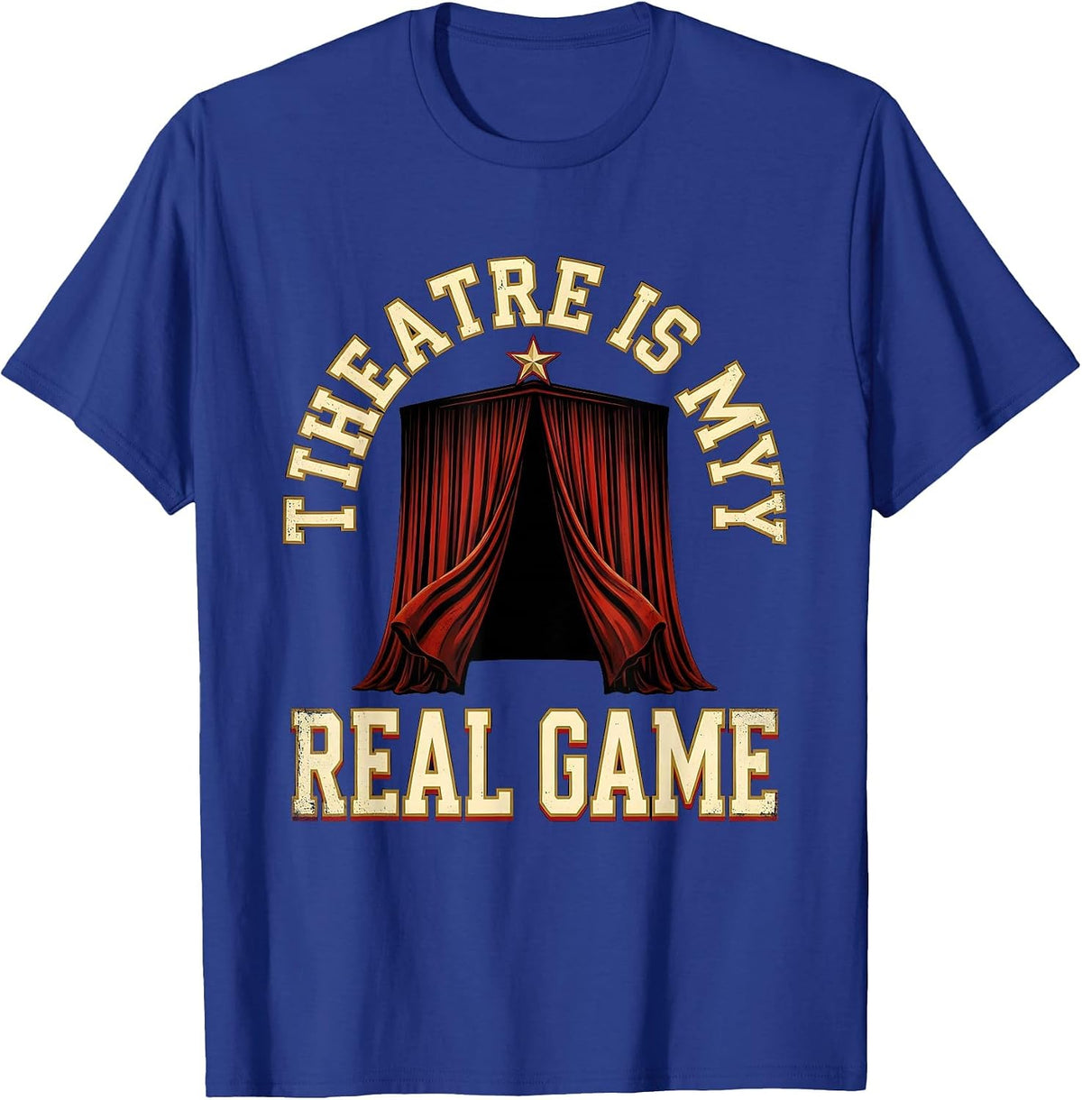 Men's Theatre Is My Real Game Funny Musical Theatre Actor Thespian T-Shirt - Royal Blue