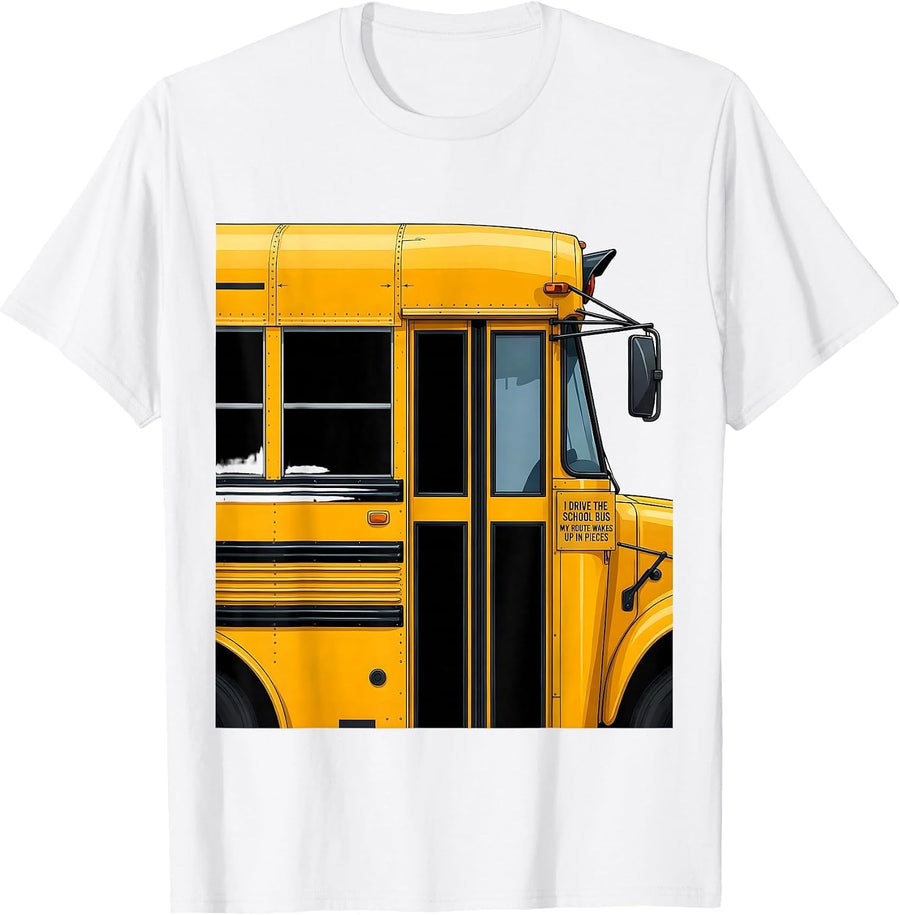 Men's I Drive The School Bus, My Route Wakes Up In Pieces Funny T-Shirt - White