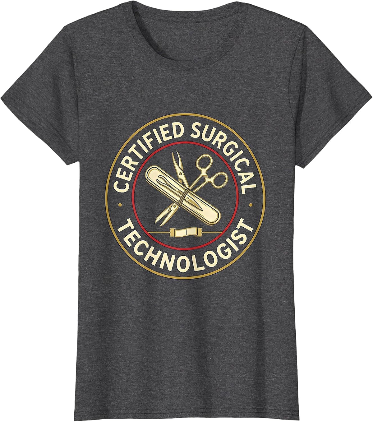 Women's Certified Surgical Technologist Funny Sterile Processing T-Shirt - Dark Heather Grey