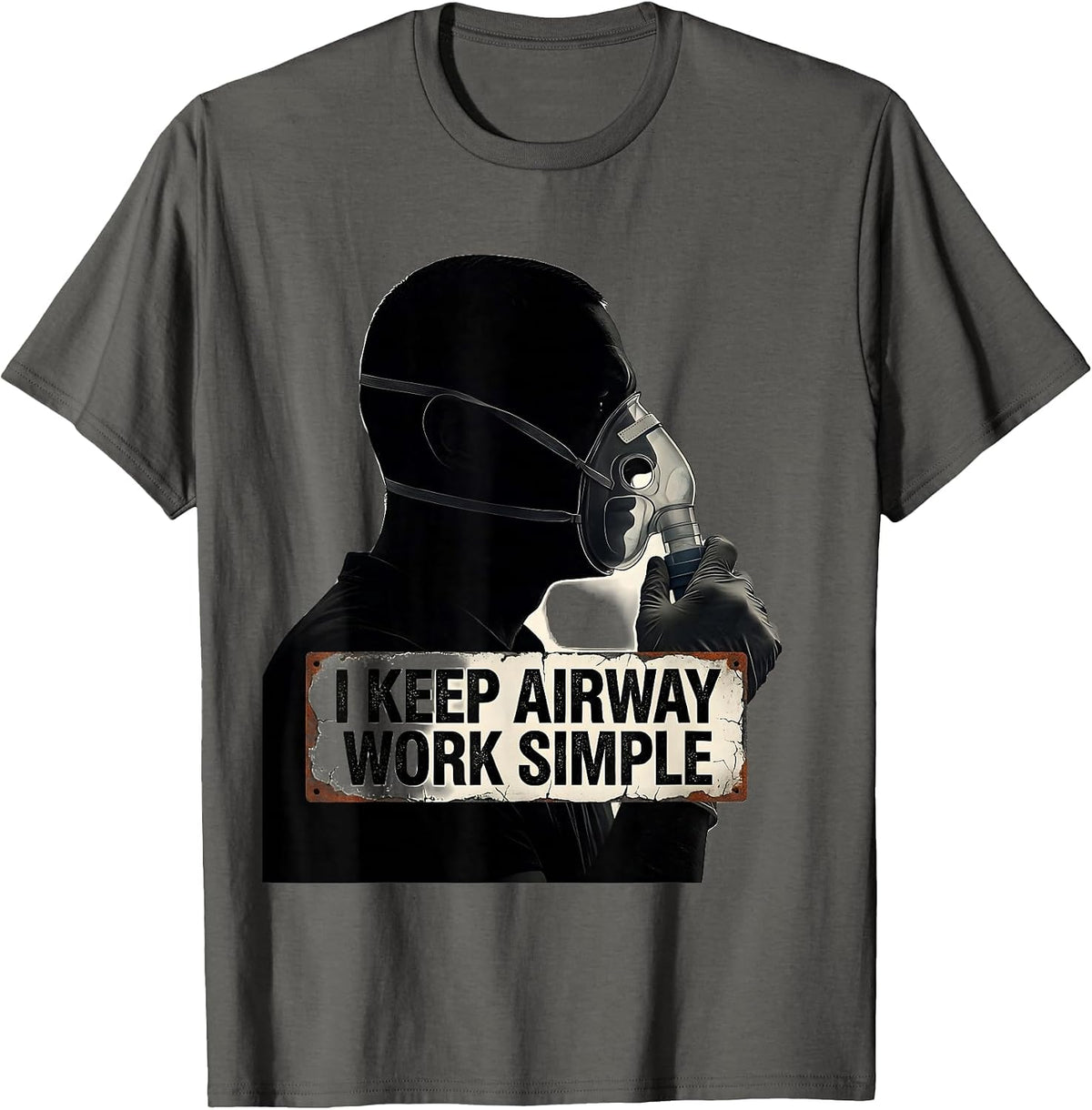 Men's I Keep Airway Work Simple Distressed Respiratory Therapist T-Shirt - Asphalt Grey