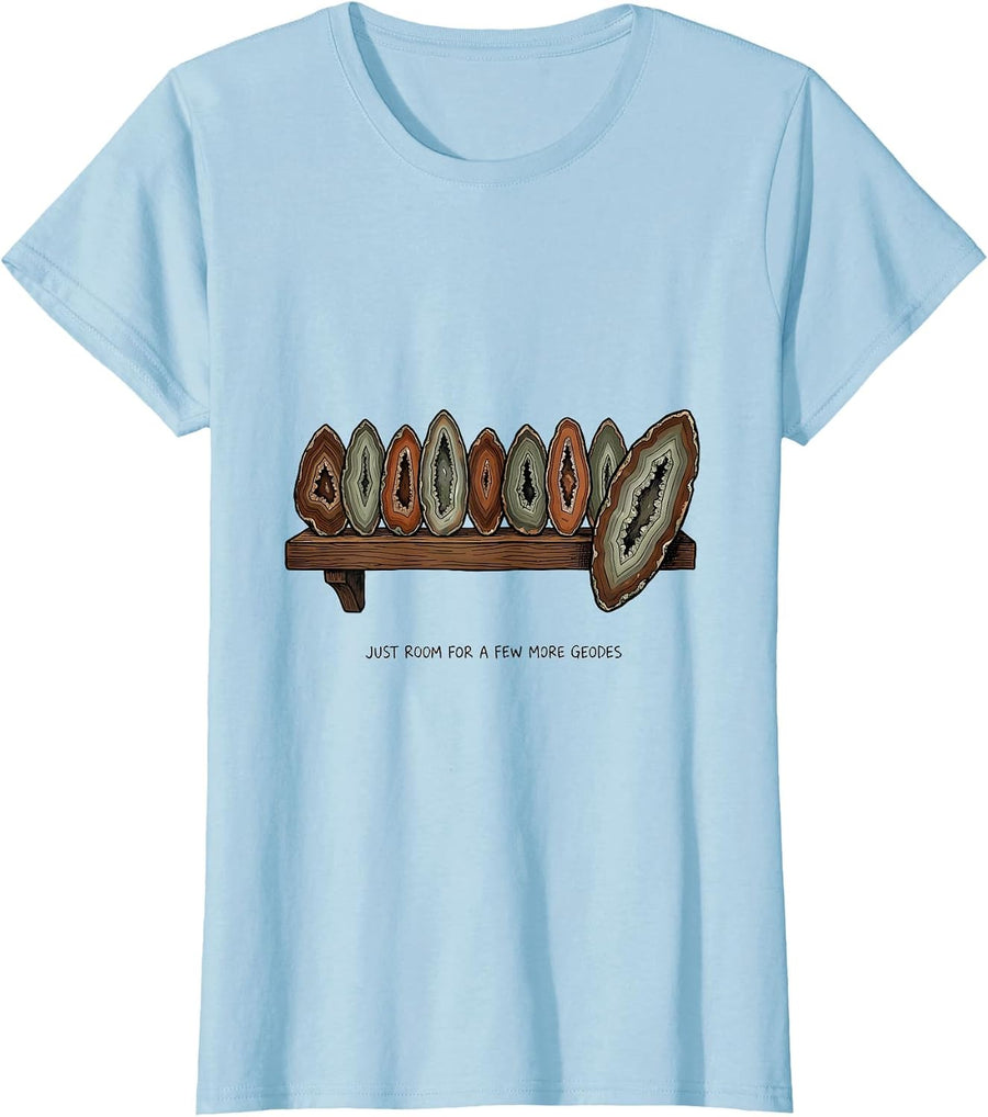 Women's Just Room For A Few More Geodes Funny Rock Collector Geology T-Shirt - Baby Blue