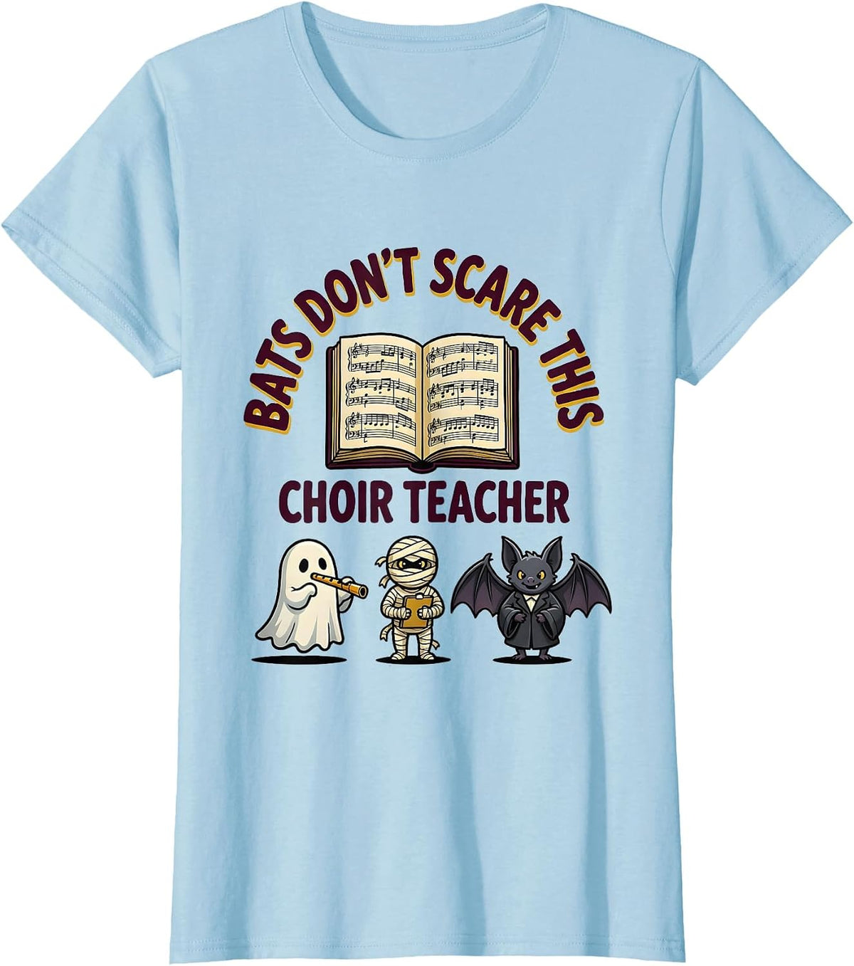 Women's Bats Don't Scare This Choir Teacher Funny Halloween Teacher T-Shirt - Baby Blue