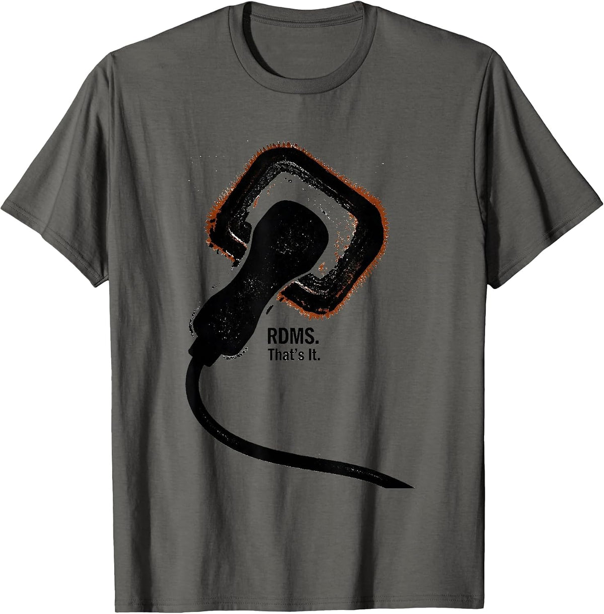 RDMS That's It Rubber Stamp Sonographer Ultrasound Tech T-Shirt - Asphalt Grey