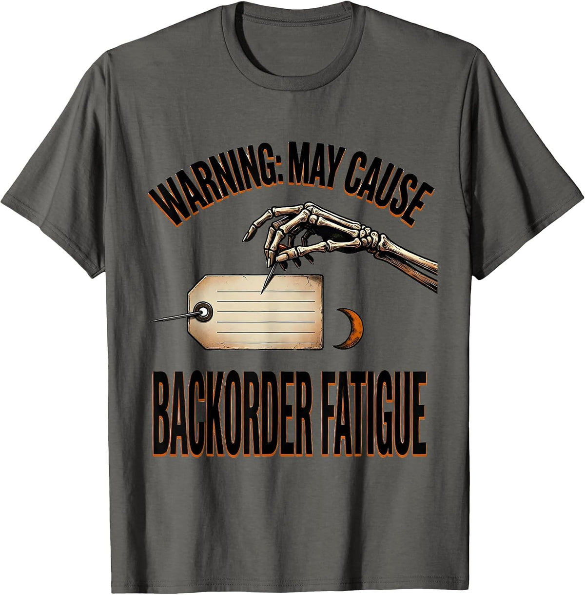 Warning: May Cause Backorder Fatigue Funny Pharmacy Tech T-Shirt - Asphalt Grey