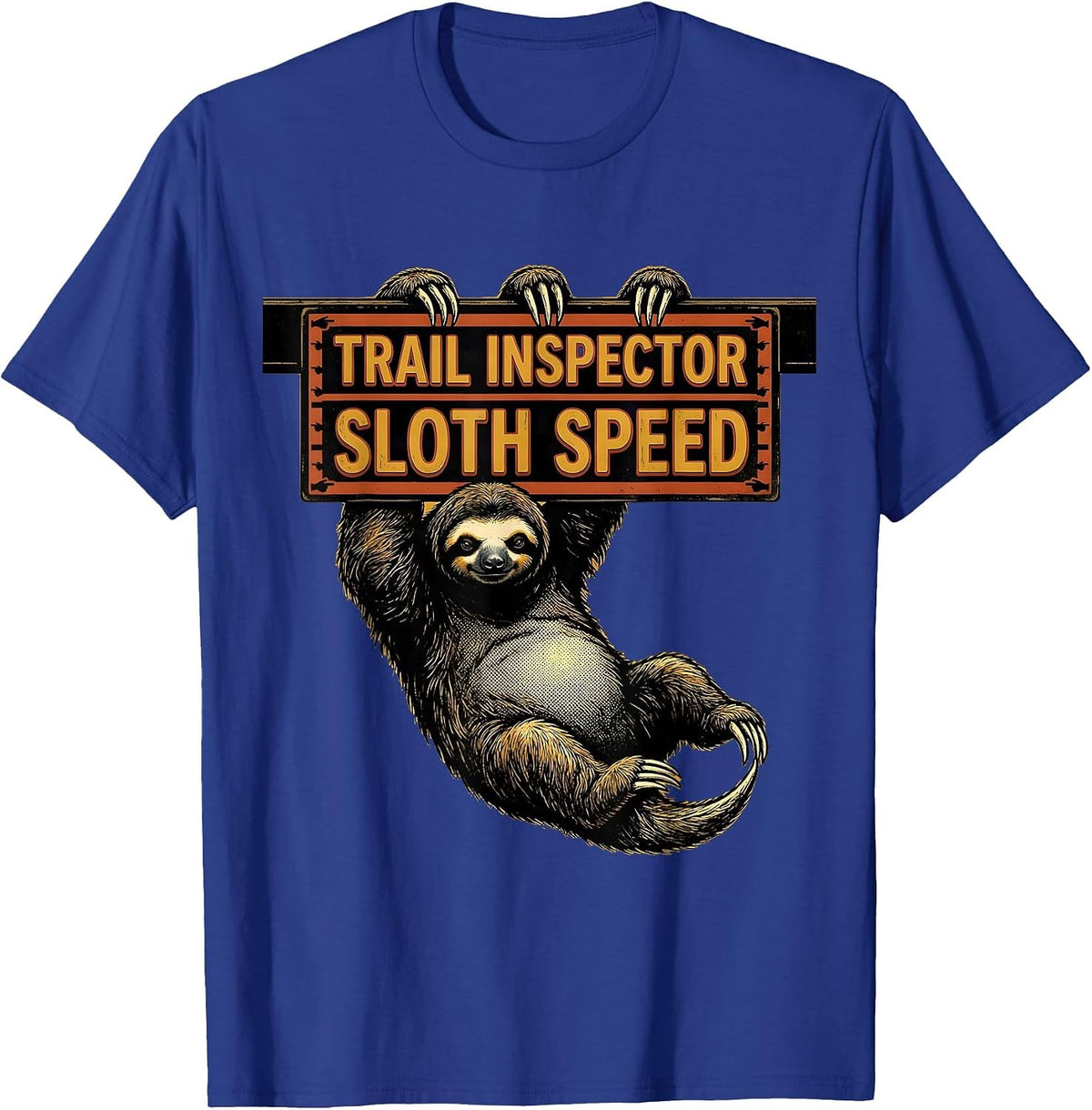 Trail Inspector Sloth Speed Funny Sloth Lover Gift T-Shirt - Royal Blue