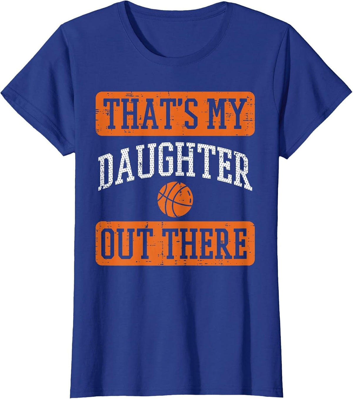 Daughter Out There Basketball Proud Baller Mom Dad Men Women T-Shirt - Royal Blue