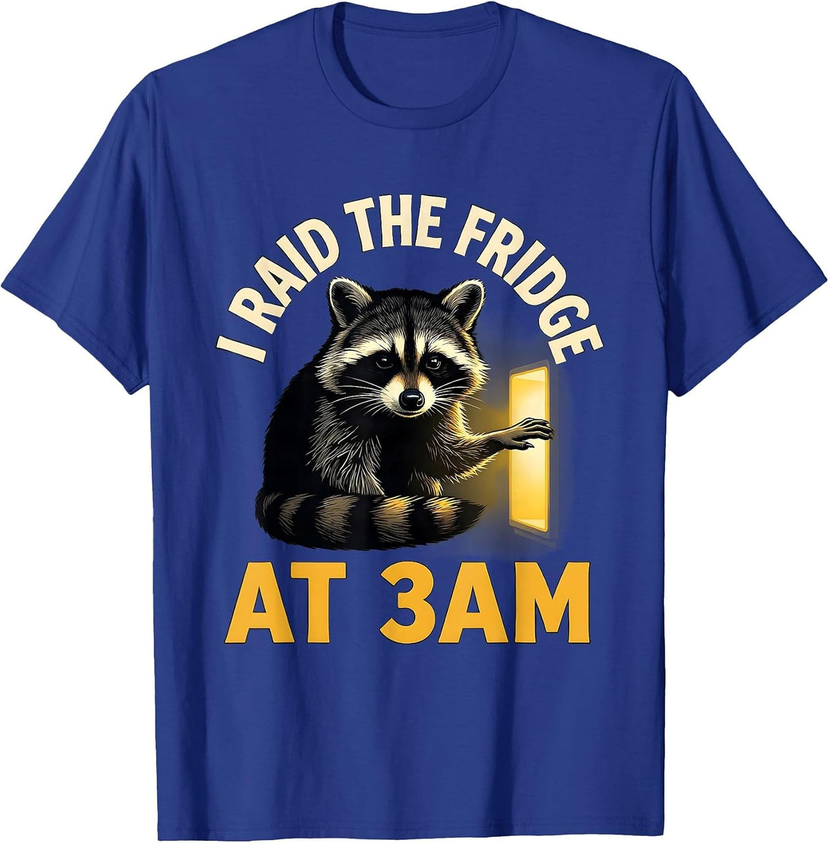 I Raid The Fridge At 3am Funny Raccoon Meme Trash Panda T-Shirt - Royal Blue