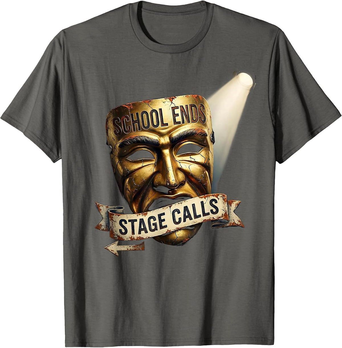 School Ends Stage Calls Funny Theatre Kid Drama Club T-Shirt - Asphalt Grey
