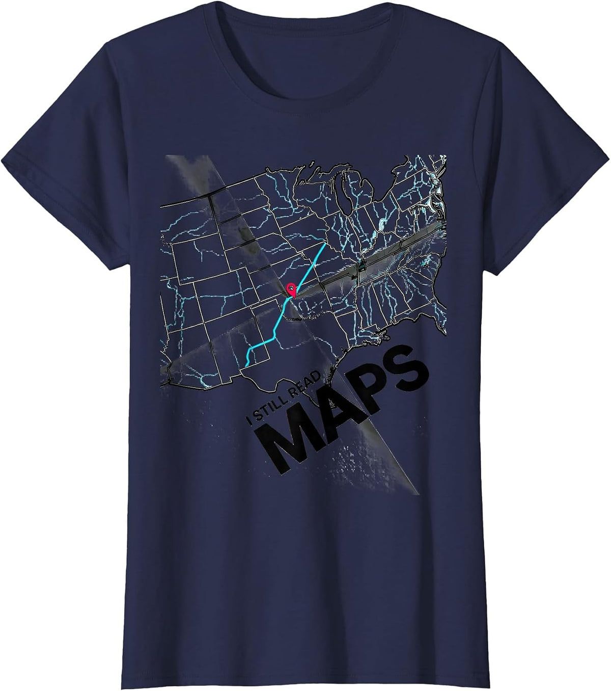 Women's I Still Read Maps Cartography Traveler Geography Enthusiast T-Shirt - Navy Blue