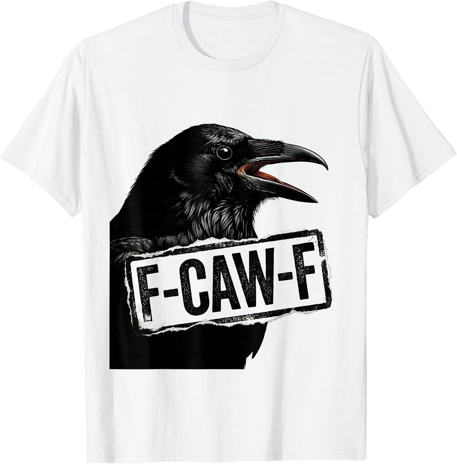 Men's F-CAW-F Funny Crow Gothic Humor Raven Bird Pun T-Shirt - White