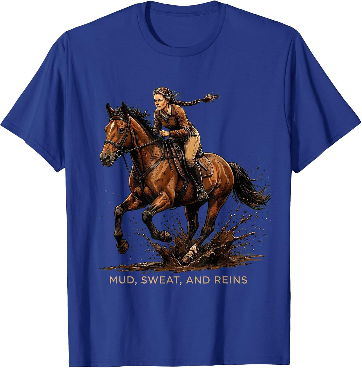 Mud Sweat and Reins Equestrian Women Design T-Shirt - Royal Blue