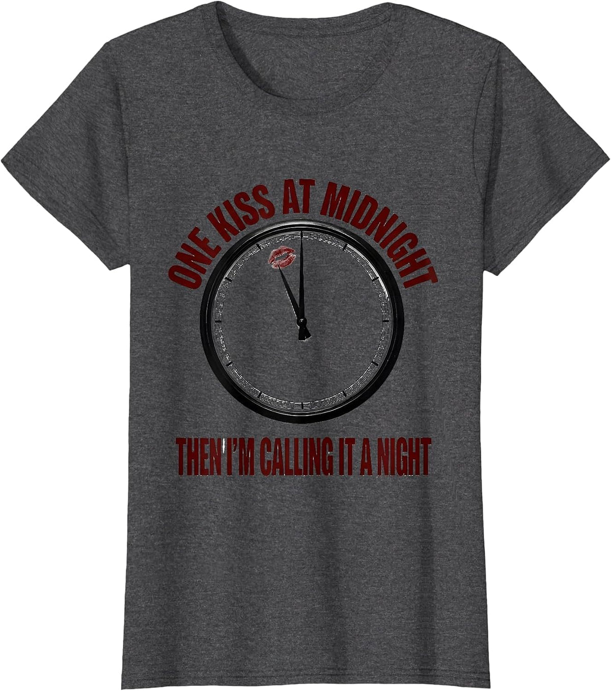 Women's One Kiss At Midnight, Then I'm Calling It A Night T-Shirt - Dark Heather Grey