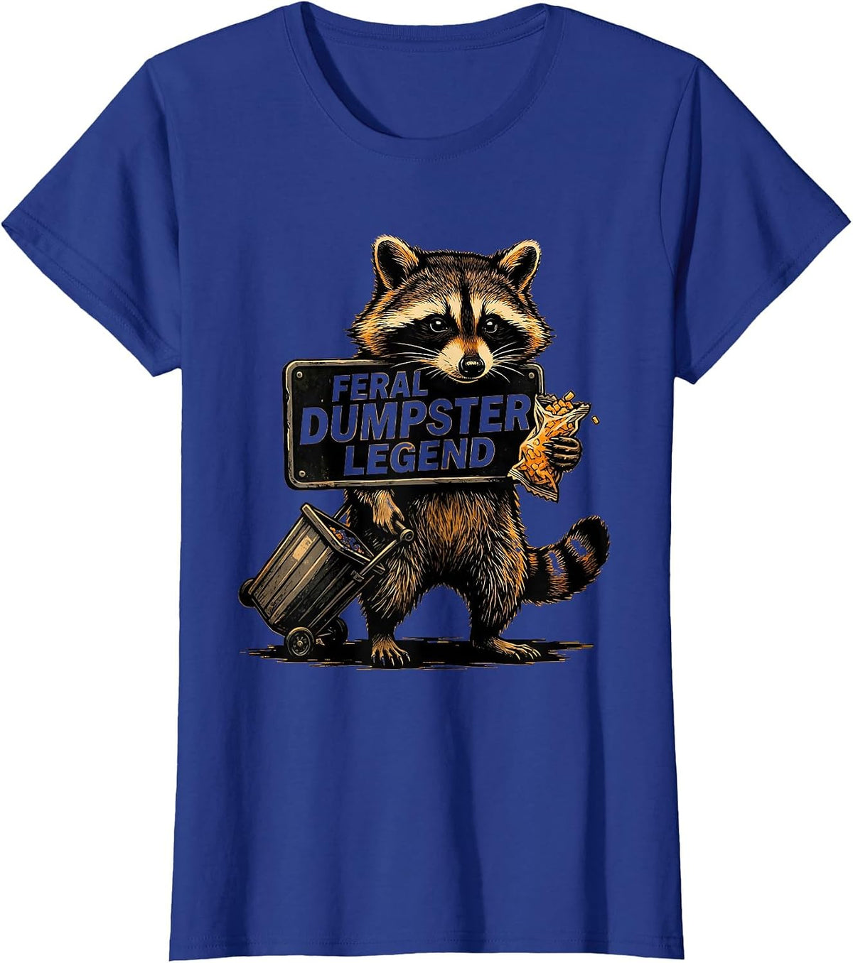 Women's Feral Dumpster Legend Funny Jimothy Raccoon Trash Panda Meme T-Shirt - Royal Blue