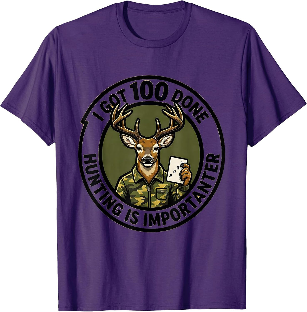 I Got 100 Done Hunting Is Importanter Funny Deer Hunting T-Shirt - Purple