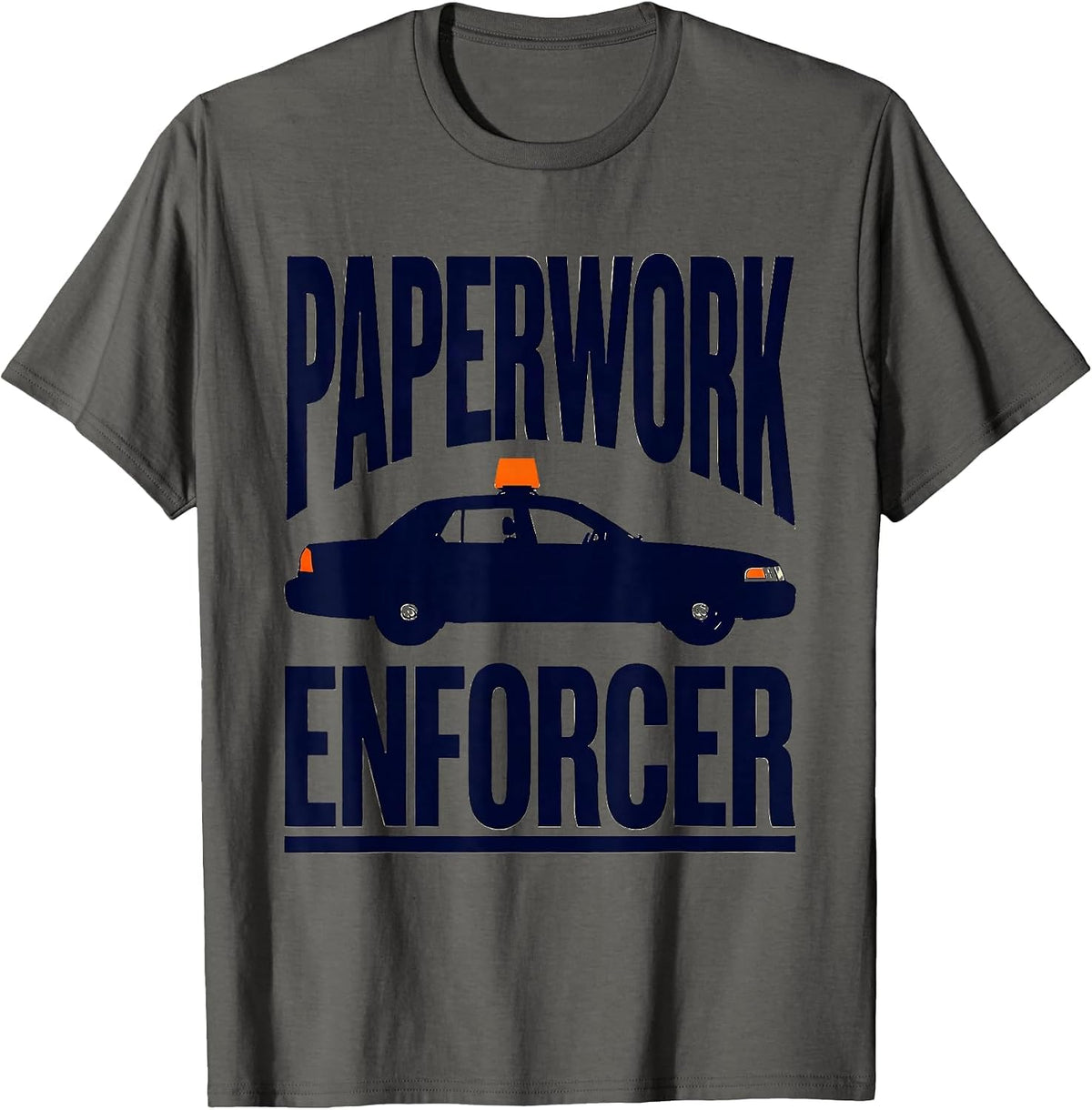 Paperwork Enforcer Funny Police Officer Gift Law Enforcement T-Shirt - Asphalt Grey