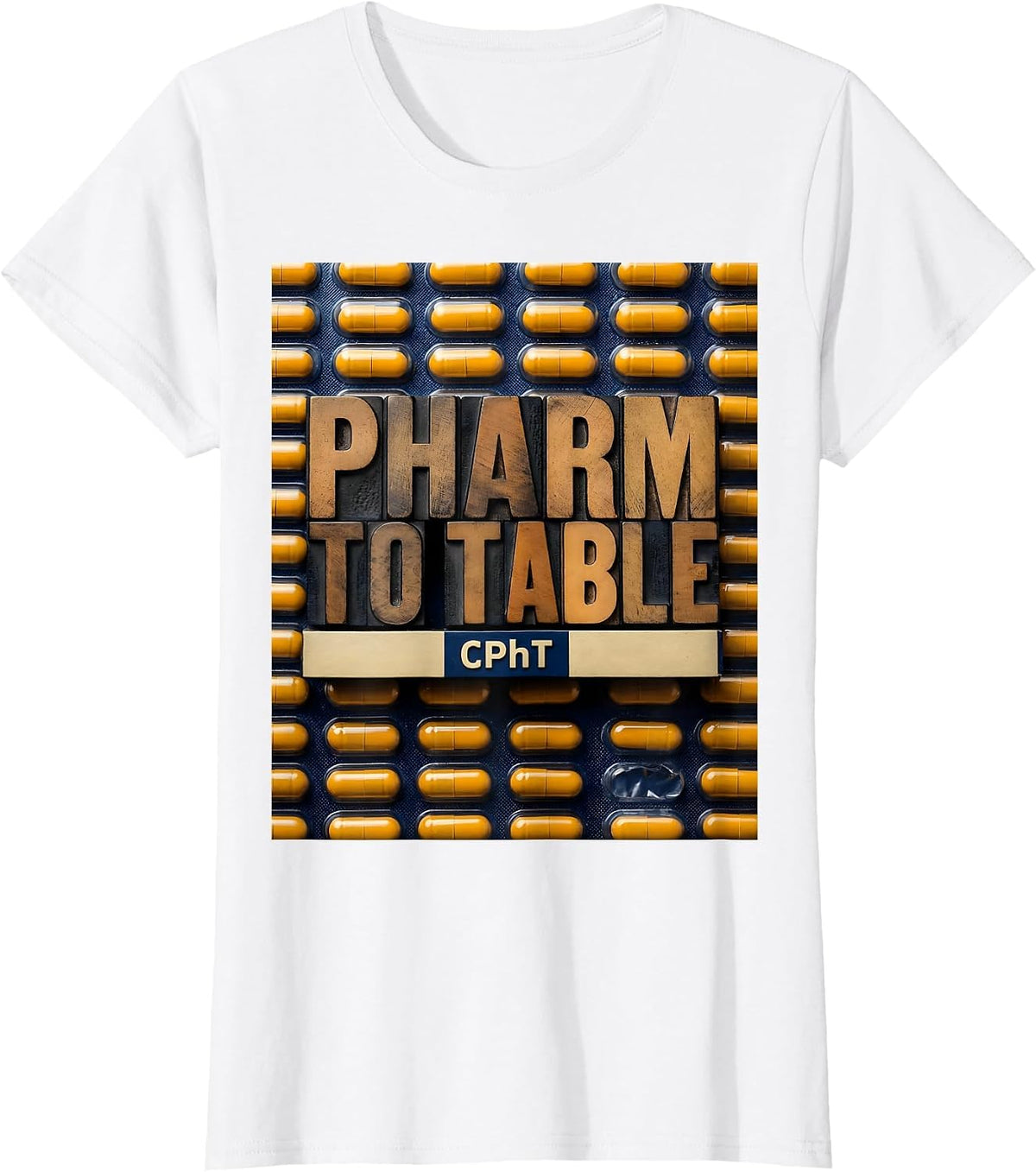 Pharm To Table, CPhT Funny Pharmacy Tech Pun Gift T-Shirt - White
