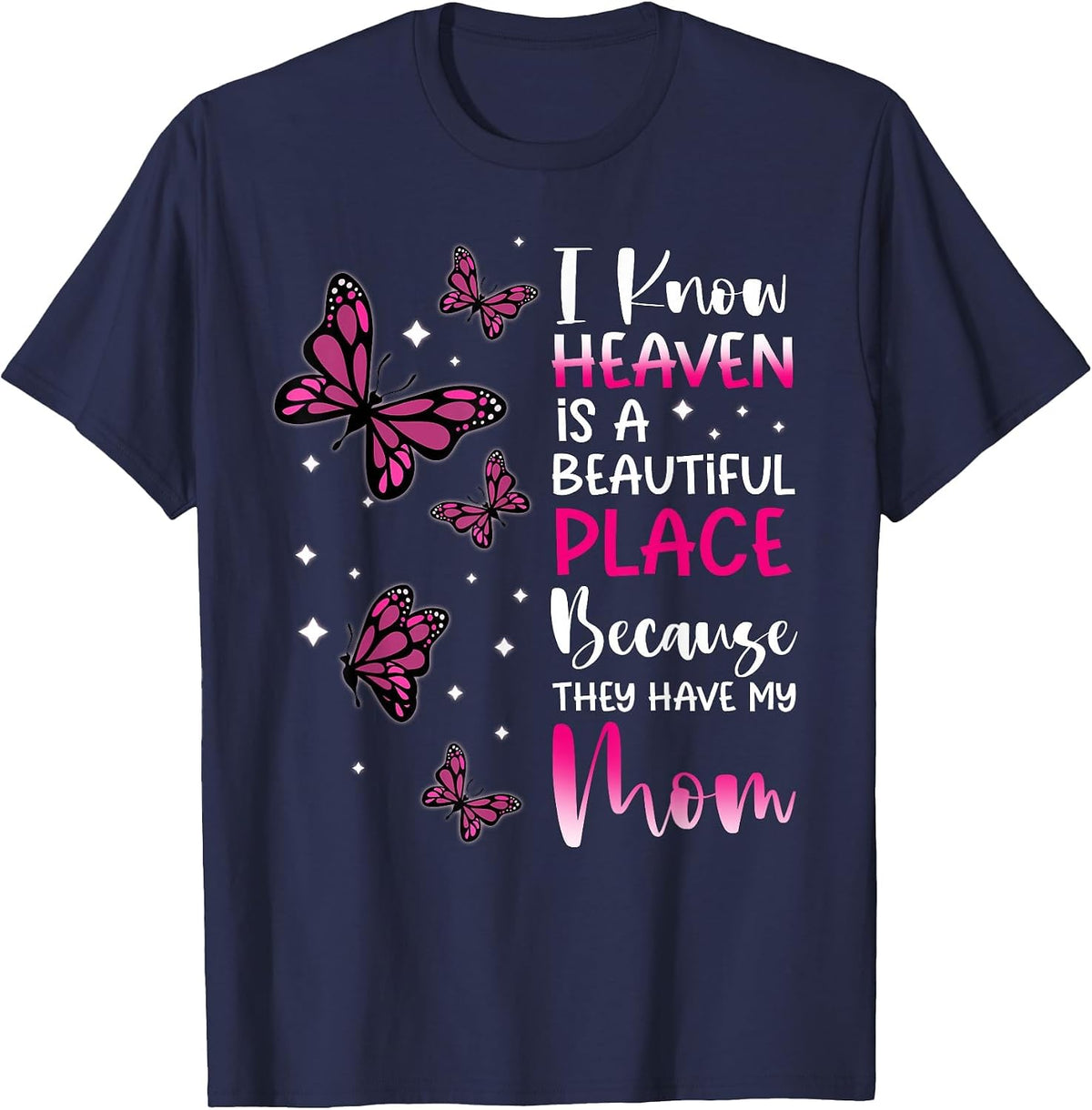 Heaven is Beautiful Place Because They Have My Mom Angel T-Shirt - Navy Blue