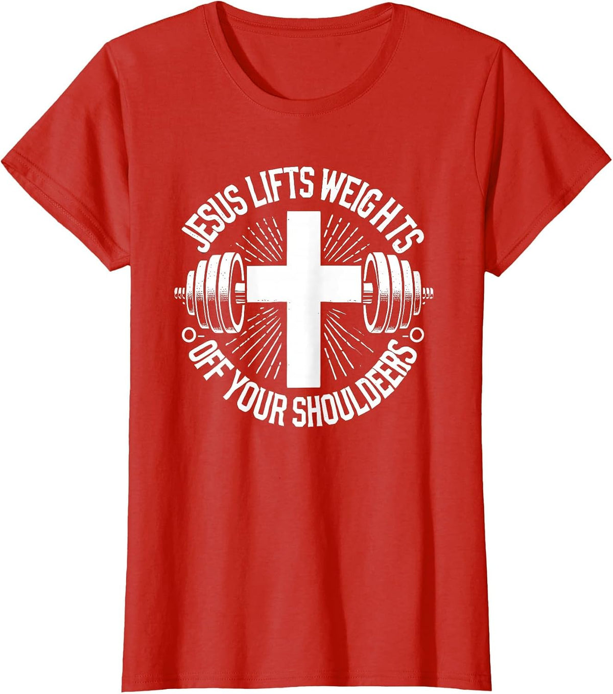 Jesus Lifts Weights Off Your Shoulders Gym Weightlifting T-Shirt - Red
