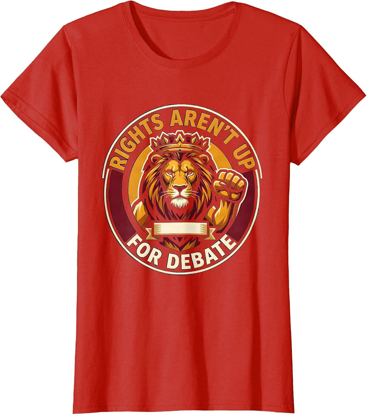 Rights Aren't Up for Debate Human Rights Design T-Shirt - Red