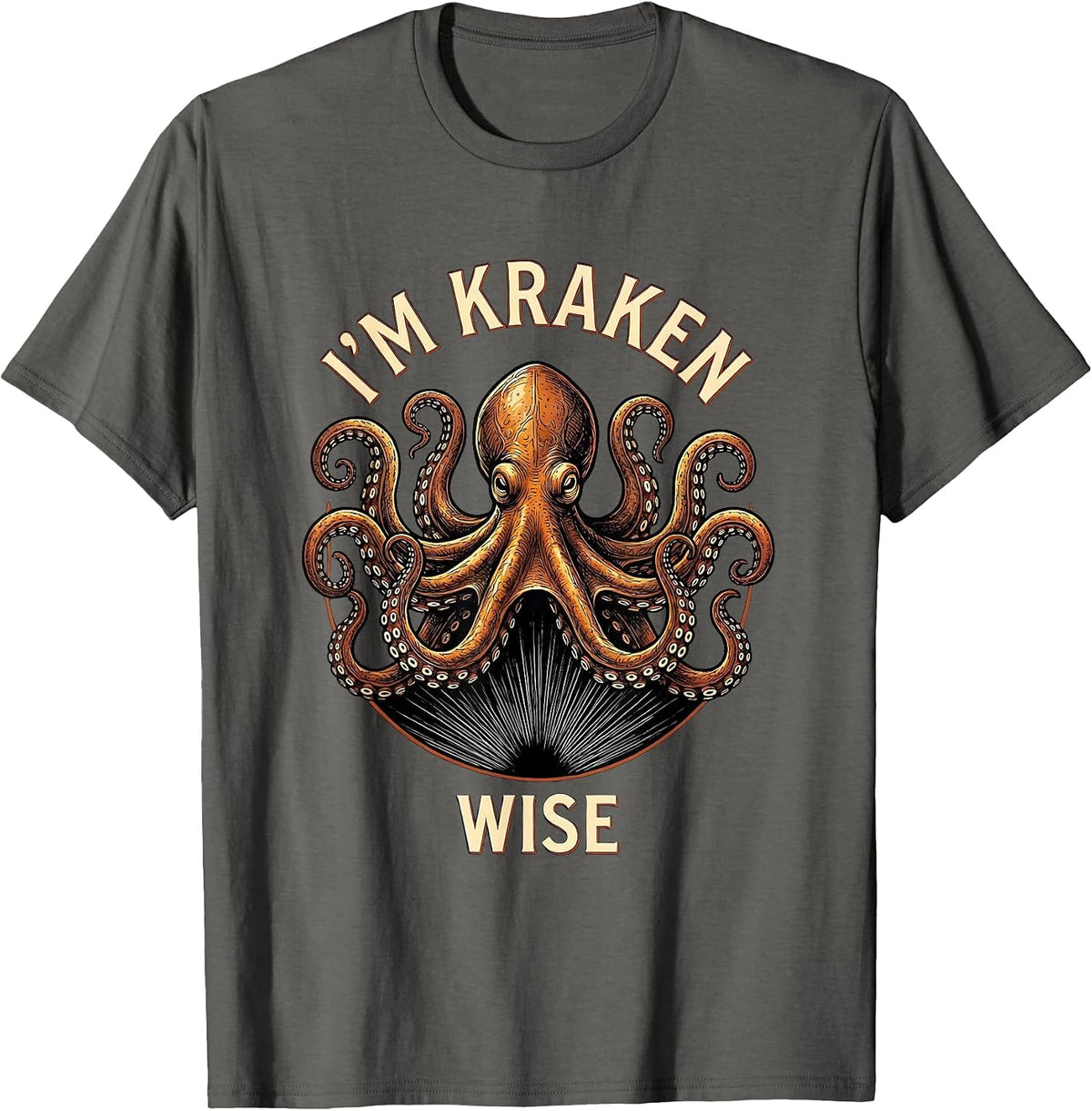 I'm Kraken Wise Funny Octopus Sea Monster Lover Vintage T-Shirt - Asphalt Grey