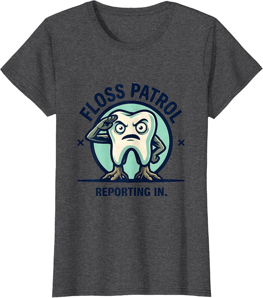 Women's Floss Patrol Reporting In Funny Dental Hygienist Humor T-Shirt - Dark Heather Grey