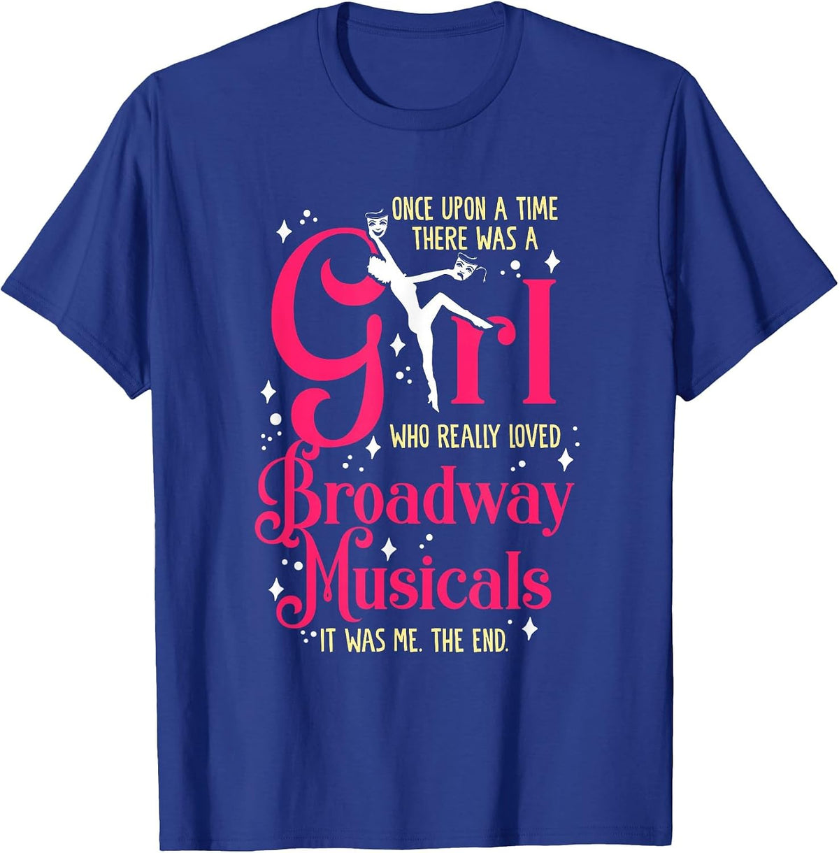 Girl Who Loves Broadway Musicals Theatre Acting Actress T-Shirt - Royal Blue