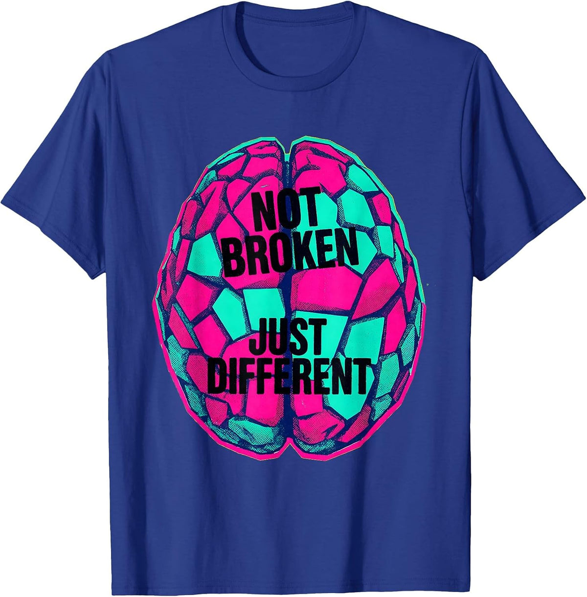 Not Broken Just Different Neurodiversity Design T-Shirt - Royal Blue