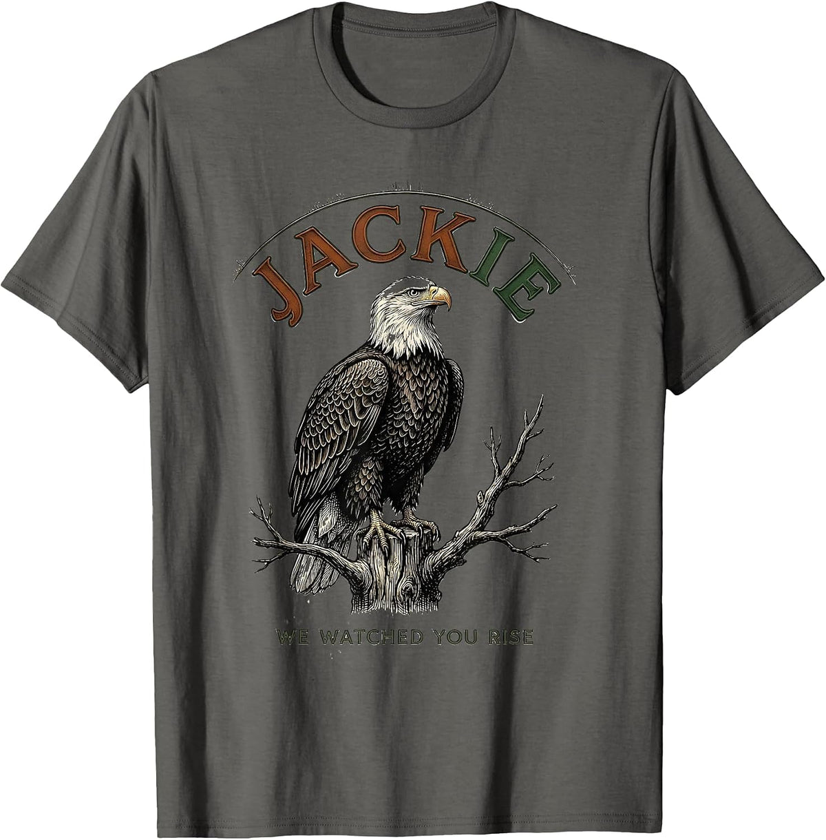 Jackie We Watched You Rise Vintage Bald Eagle Patriotic T-Shirt - Asphalt Grey