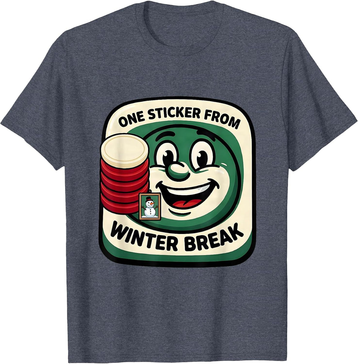 One Sticker From Winter Break Funny Teacher Reward Chart T-Shirt - Heather Blue