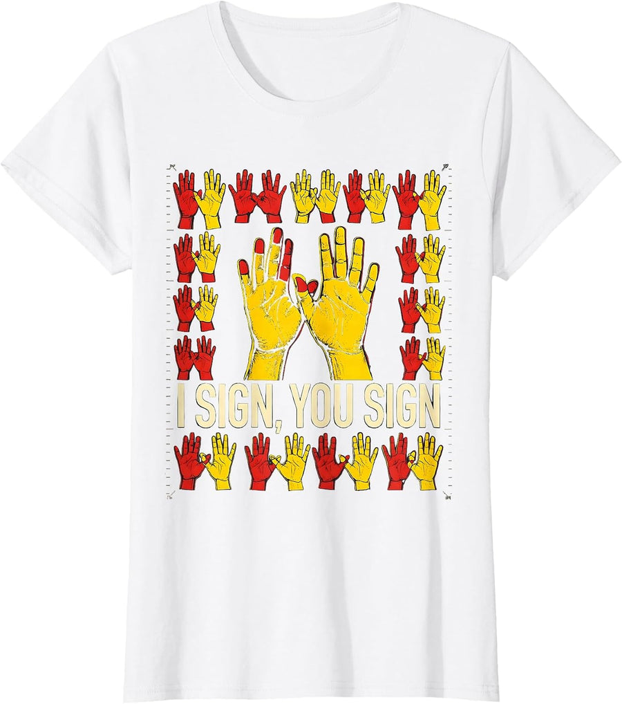 Women's I SIGN YOU SIGN Stencil ASL Sign Language Teacher Gift T-Shirt - White