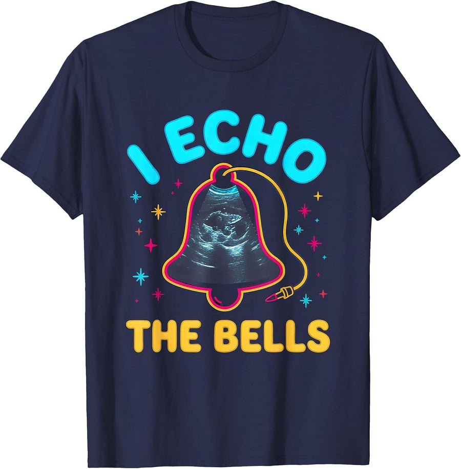I Echo The Bells Colorful Sonographer Ultrasound Tech T-Shirt - Navy Blue