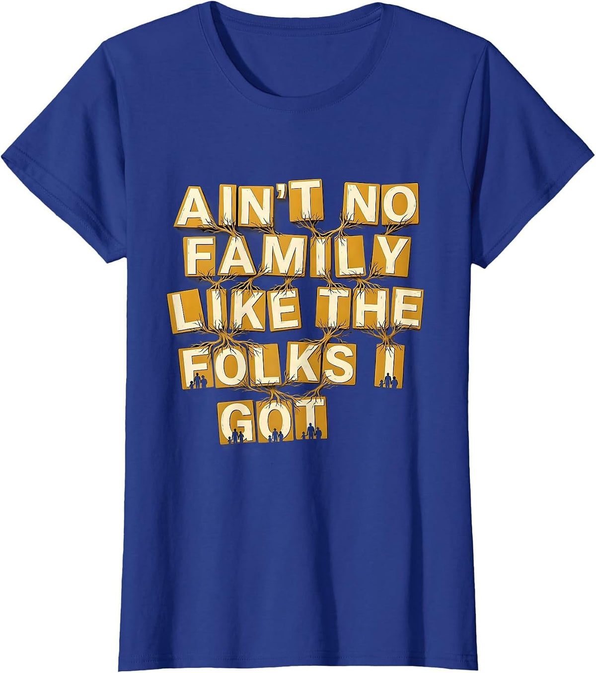 Women's Ain't No Family Like The Folks I Got Funny Family Reunion T-Shirt - Royal Blue