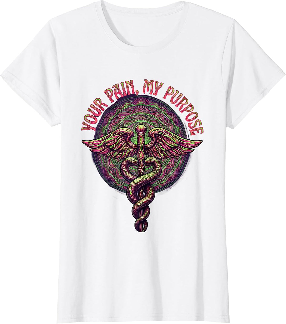 Your Pain My Purpose Medical Assistant Design T-Shirt - White