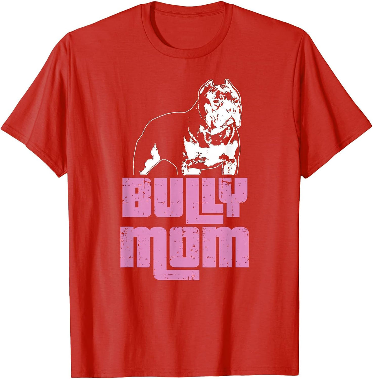 American Bully | Bully Mom | Dog Owner T-Shirt - Red
