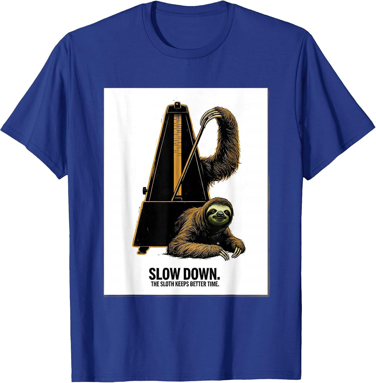 Slow Down. The Sloth Keeps Better Time Funny T-Shirt - Royal Blue