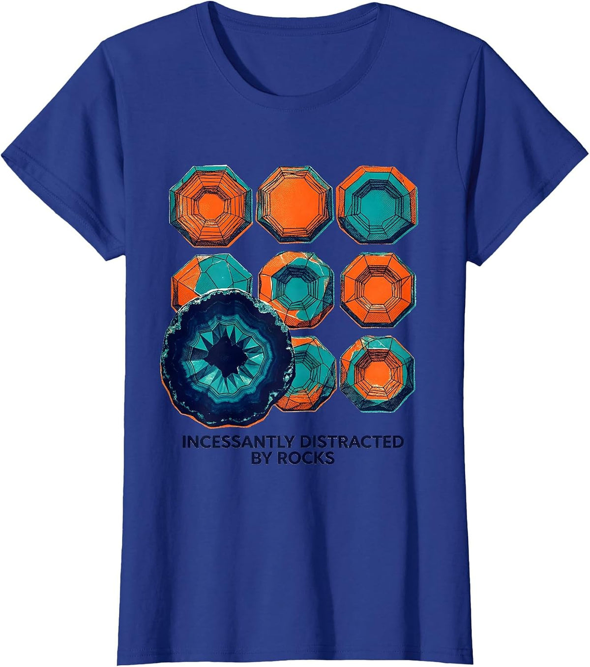Women's Incessantly Distracted By Rocks Funny Geologist Rock T-Shirt - Royal Blue