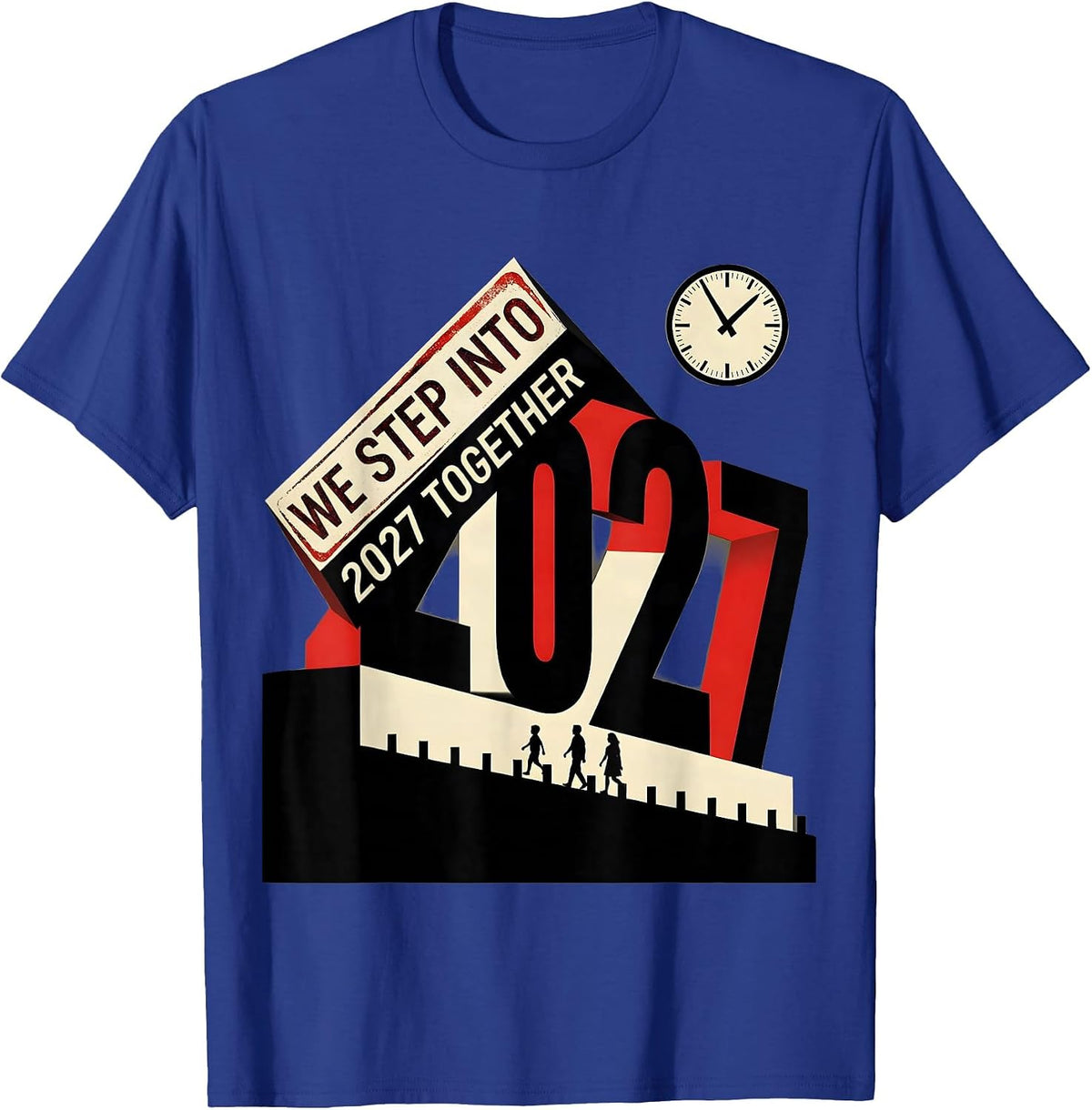 We Step Into 2027 Together Constructivist Party Family T-Shirt - Royal Blue