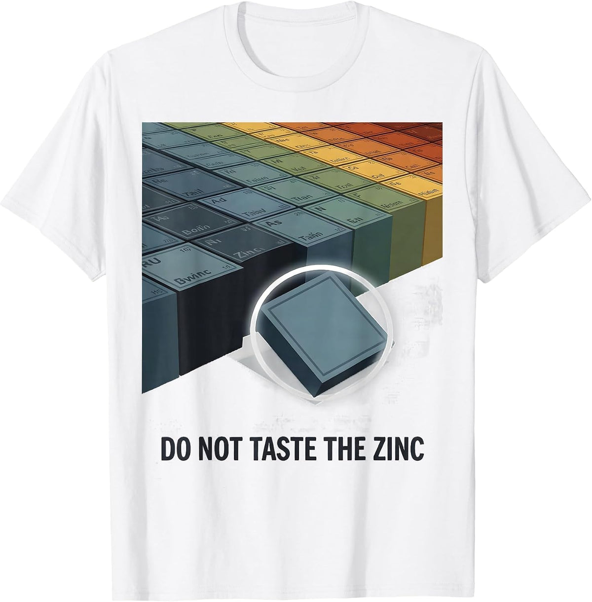 Do Not Taste The Zinc Funny Periodic Table Chemistry Teacher T-Shirt - White