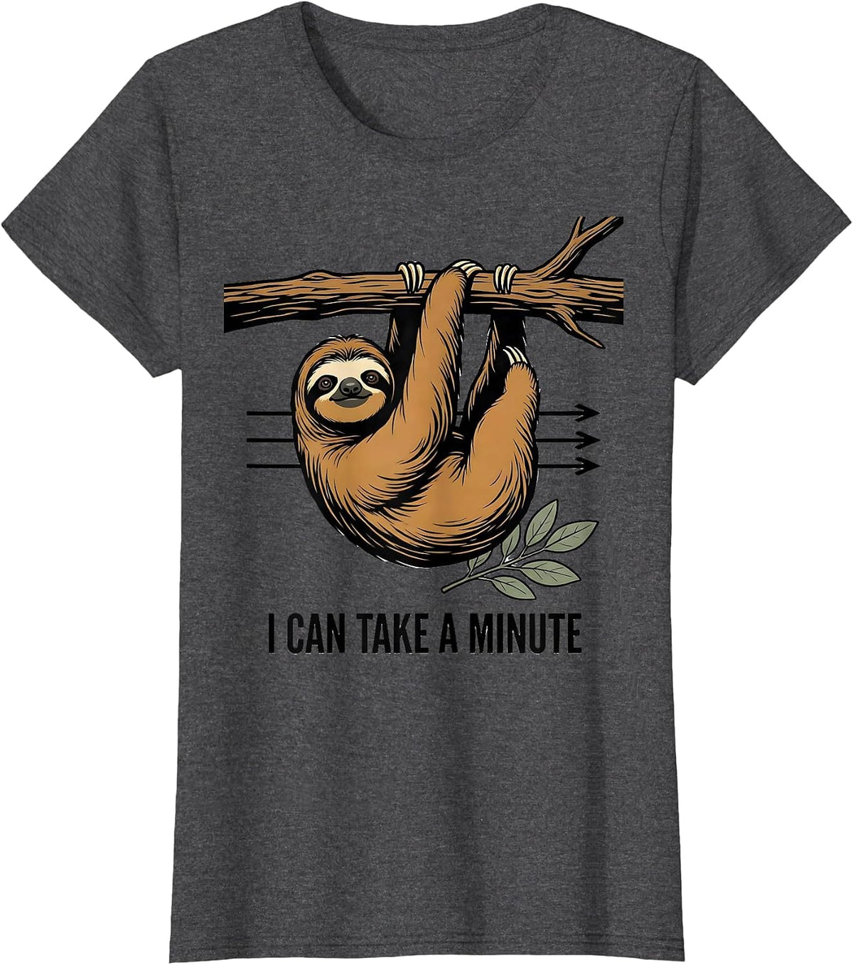 Women's I Can Take A Minute Funny Sloth Lover Lazy Humor T-Shirt - Dark Heather Grey