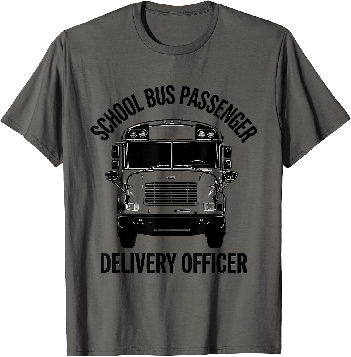 School Bus Passenger Delivery Officer Funny School Bus T-Shirt - Asphalt Grey